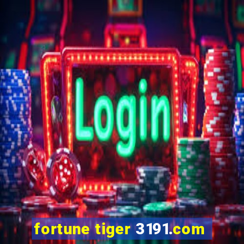 fortune tiger 3191.com